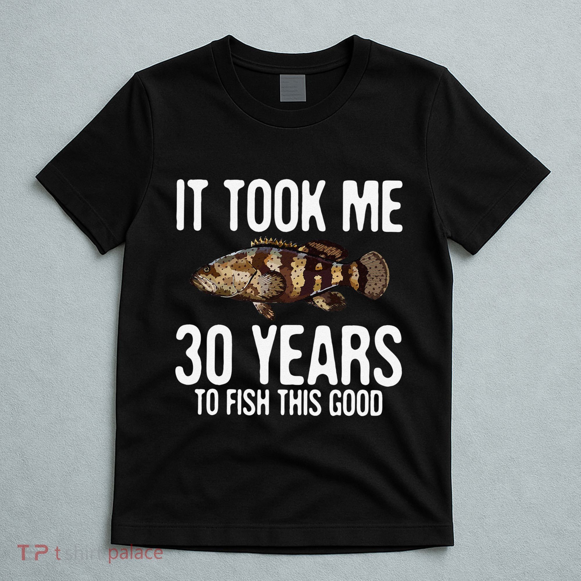 Funny Goliath Grouper Fishing 30th Birthday 30 Years To Fish T-Shirt