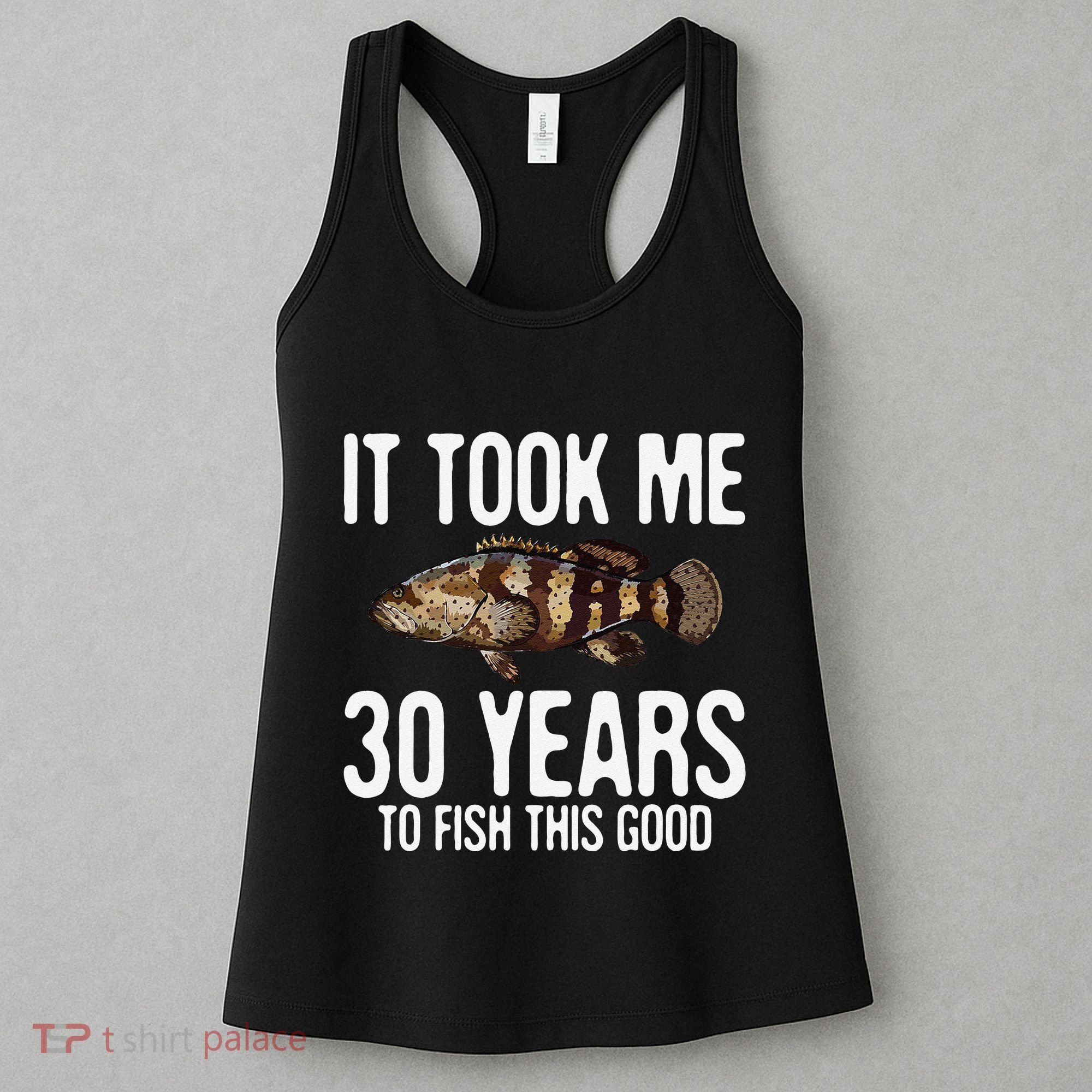 Funny Goliath Grouper Fishing 30th Birthday 30 Years To Fish Women's Tank Top