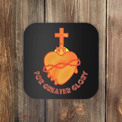 For Greater Glory Coaster