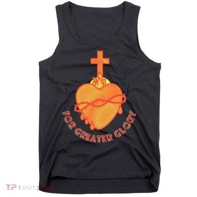 For Greater Glory Tank Top
