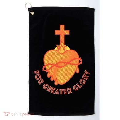 For Greater Glory Golf Towel