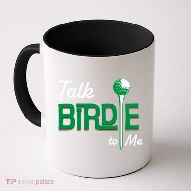 Funny Golf Gift Talk Birdie To Me Gift Coffee Mug