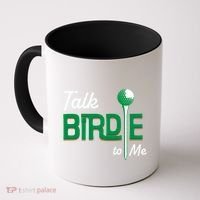 Funny Golf Gift Talk Birdie To Me Gift Coffee Mug thumb 0