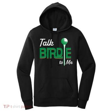 Funny Golf Gift Talk Birdie To Me Gift Women's Hoodie