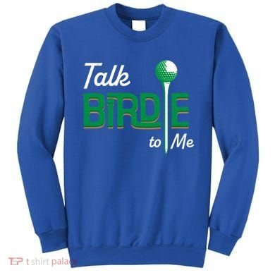 Funny Golf Gift Talk Birdie To Me Gift Sweatshirt