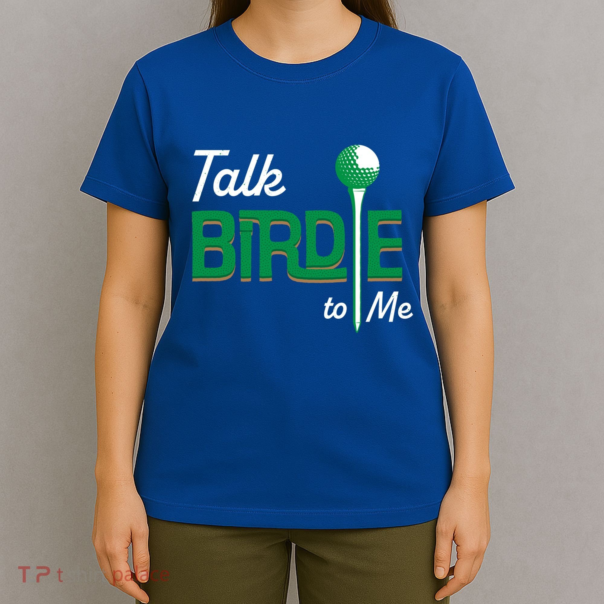 Funny Golf Gift Talk Birdie To Me Gift T-Shirt