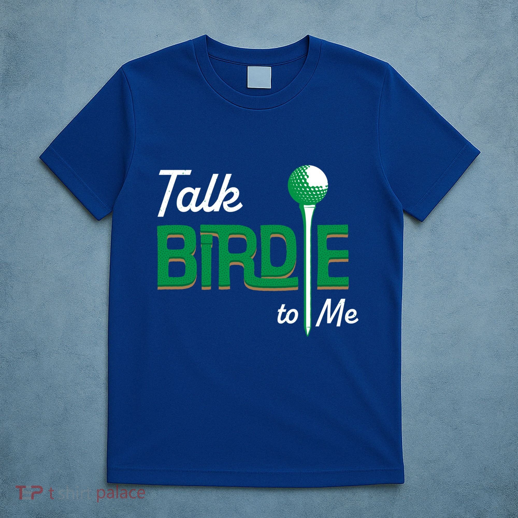 Funny Golf Gift Talk Birdie To Me Gift T-Shirt