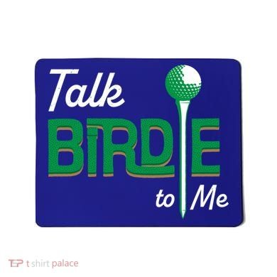 Funny Golf Gift Talk Birdie To Me Gift Mousepad