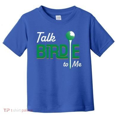 Funny Golf Gift Talk Birdie To Me Gift Toddler T-Shirt