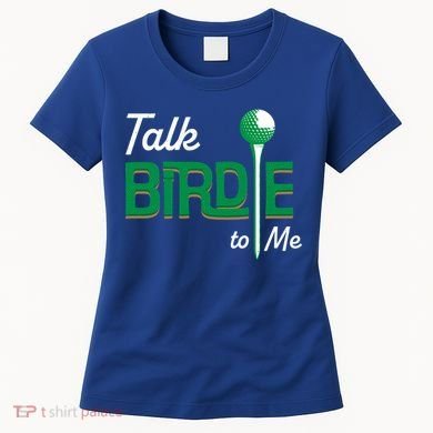 Funny Golf Gift Talk Birdie To Me Gift Women's T-Shirt