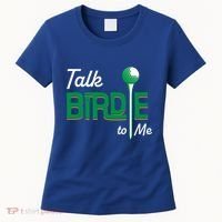 Funny Golf Gift Talk Birdie To Me Gift Women's T-Shirt thumb 0