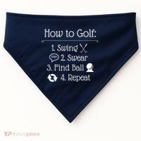 Funny Golfing How To Golf Funny Golf Sayings Gift USA-Made Doggie Bandana thumb 0