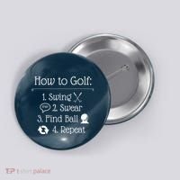 Funny Golfing How To Golf Funny Golf Sayings Gift Button thumb 0