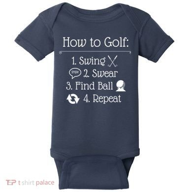 Funny Golfing How To Golf Funny Golf Sayings Gift Baby Bodysuit