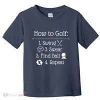 Funny Golfing How To Golf Funny Golf Sayings Gift Toddler T-Shirt thumb 0