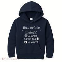 Funny Golfing How To Golf Funny Golf Sayings Gift Kids Hoodie thumb 0