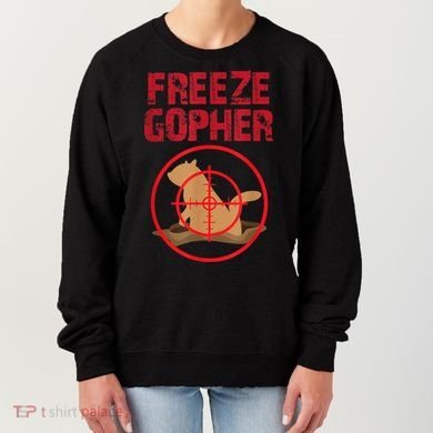 Freeze Gopher Hunting Funny Gopher Hunter Women's Sweatshirt