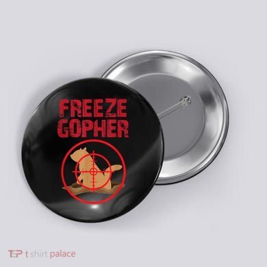 Freeze Gopher Hunting Funny Gopher Hunter Button