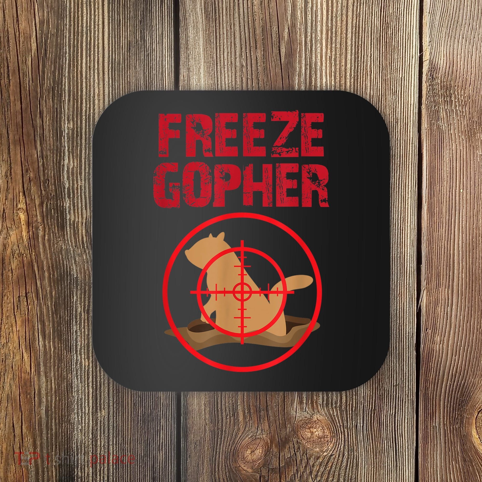 Freeze Gopher Hunting Funny Gopher Hunter Coaster