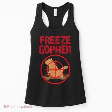 Freeze Gopher Hunting Funny Gopher Hunter Women's Tank Top