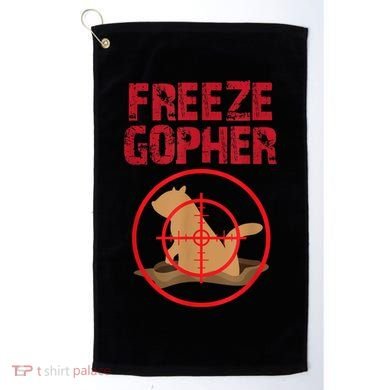 Freeze Gopher Hunting Funny Gopher Hunter Golf Towel