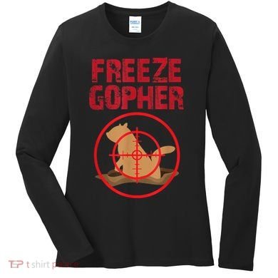 Freeze Gopher Hunting Funny Gopher Hunter Women's Long Sleeve Shirt