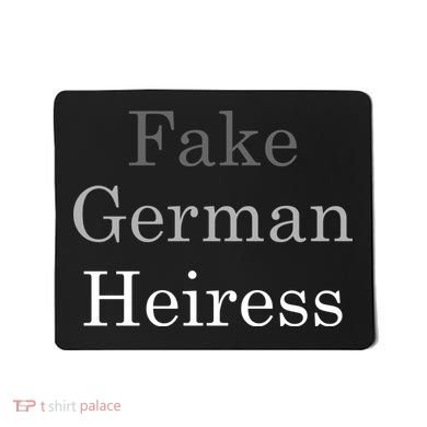 Fake German Heiress Funny Meme Mousepad
