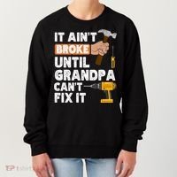 Funny Grandpa Handyman Hardware Store Tools Ain't Broke Great Gift Women's Sweatshirt thumb 0