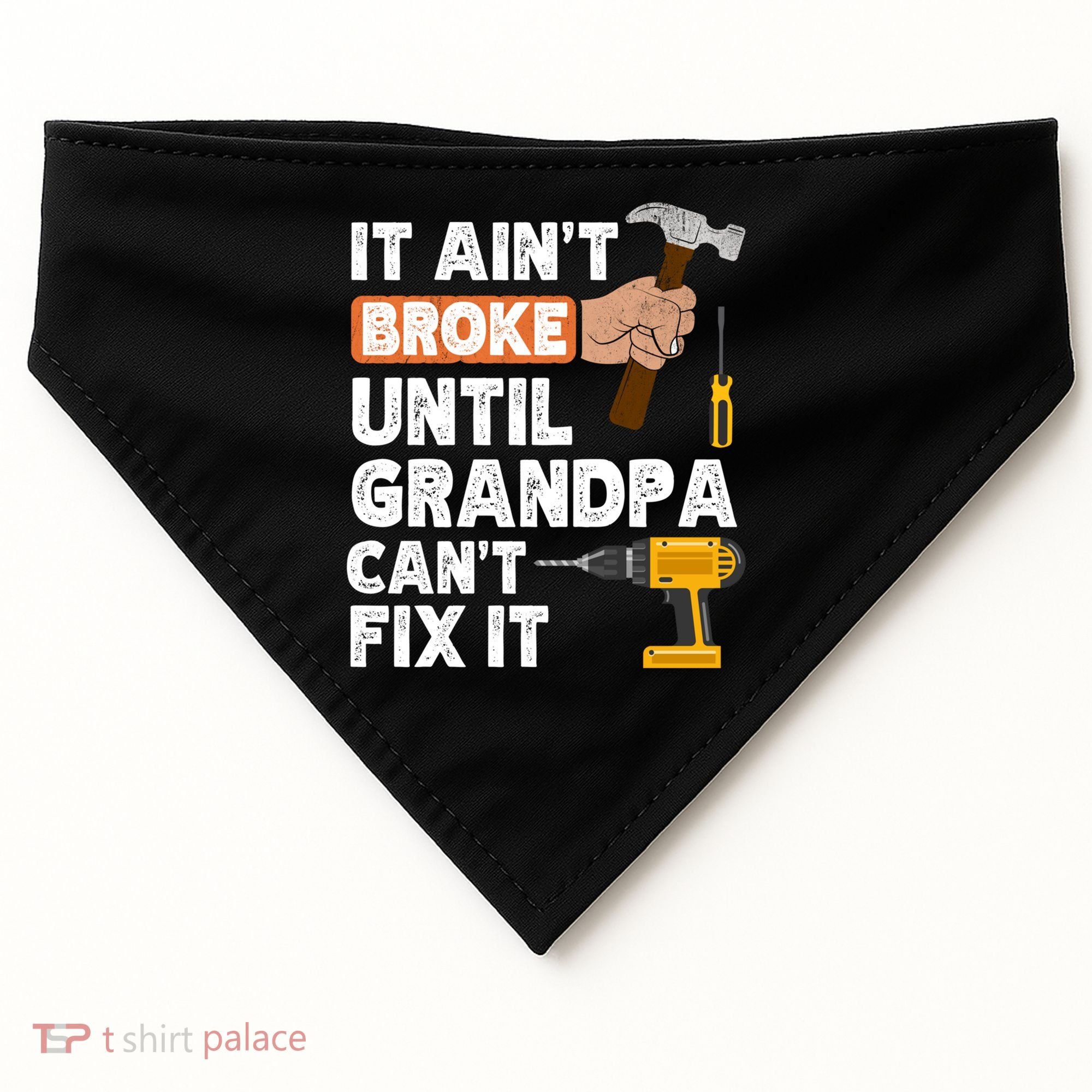 Funny Grandpa Handyman Hardware Store Tools Ain't Broke Great Gift USA-Made Doggie Bandana