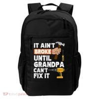 Funny Grandpa Handyman Hardware Store Tools Ain't Broke Great Gift Backpack thumb 0