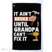 Funny Grandpa Handyman Hardware Store Tools Ain't Broke Great Gift Golf Towel thumb 0