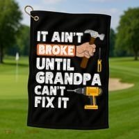 Funny Grandpa Handyman Hardware Store Tools Ain't Broke Great Gift Golf Towel thumb 1