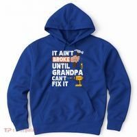 Funny Grandpa Handyman Hardware Store Tools Ain't Broke Great Gift Hoodie thumb 0
