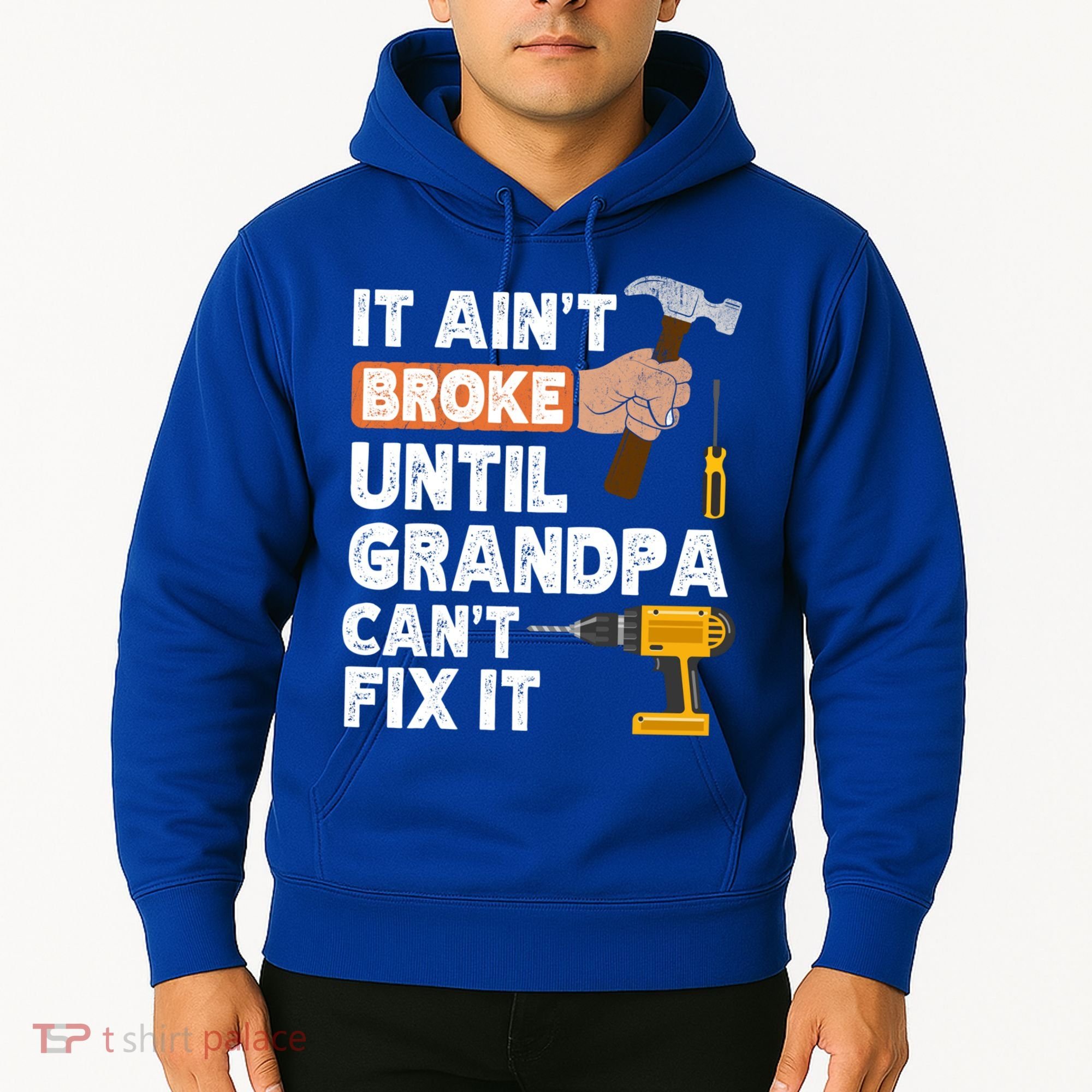 Funny Grandpa Handyman Hardware Store Tools Ain't Broke Great Gift Hoodie