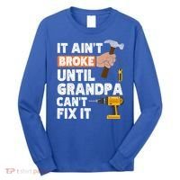 Funny Grandpa Handyman Hardware Store Tools Ain't Broke Great Gift Long Sleeve Shirt thumb 0