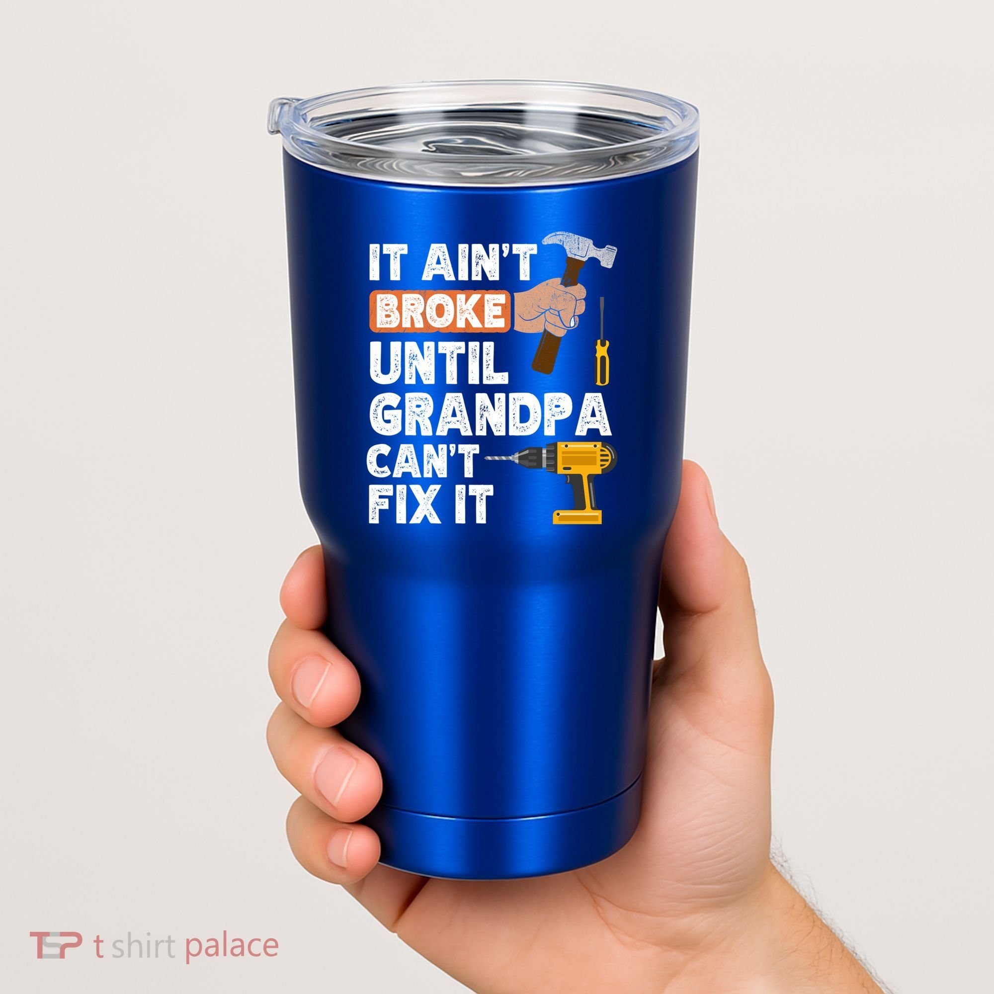 Funny Grandpa Handyman Hardware Store Tools Ain't Broke Great Gift Tumbler