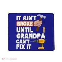 Funny Grandpa Handyman Hardware Store Tools Ain't Broke Great Gift Mousepad thumb 0