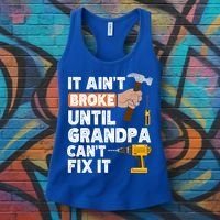 Funny Grandpa Handyman Hardware Store Tools Ain't Broke Great Gift Women's Tank Top thumb 3
