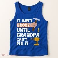 Funny Grandpa Handyman Hardware Store Tools Ain't Broke Great Gift Tank Top thumb 2