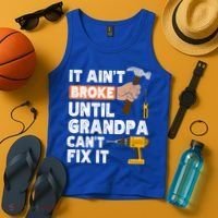 Funny Grandpa Handyman Hardware Store Tools Ain't Broke Great Gift Tank Top thumb 4