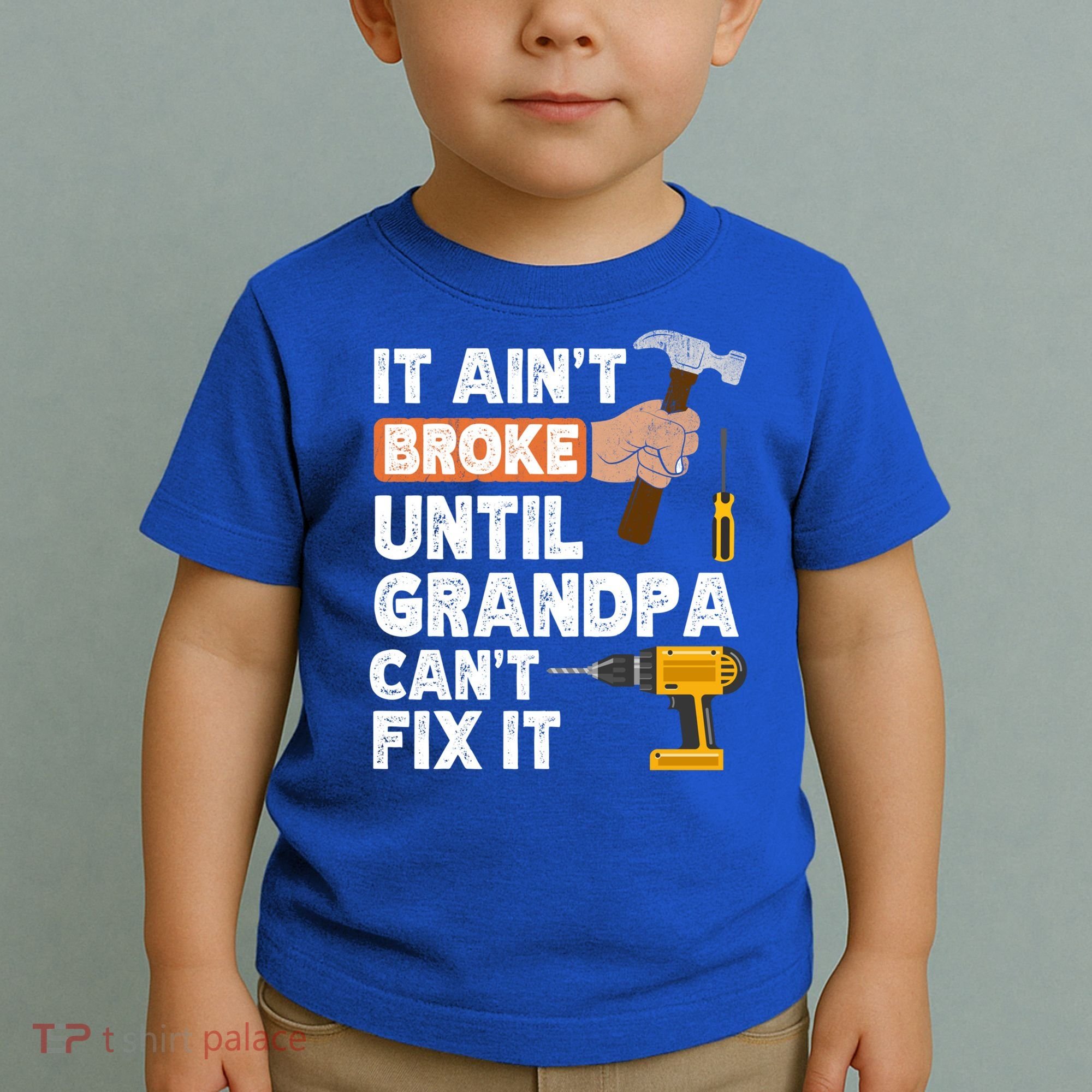 Funny Grandpa Handyman Hardware Store Tools Ain't Broke Great Gift Toddler T-Shirt