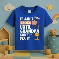 Funny Grandpa Handyman Hardware Store Tools Ain't Broke Great Gift Toddler T-Shirt thumb 3
