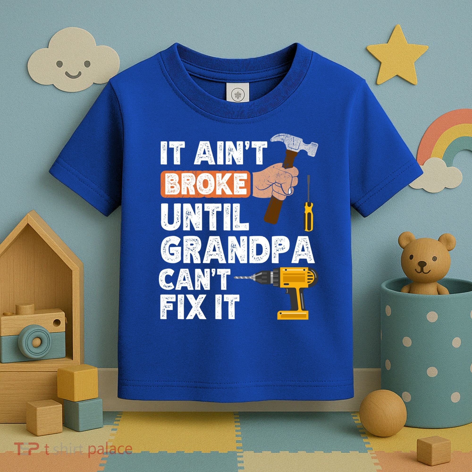 Funny Grandpa Handyman Hardware Store Tools Ain't Broke Great Gift Toddler T-Shirt
