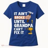Funny Grandpa Handyman Hardware Store Tools Ain't Broke Great Gift Women's T-Shirt thumb 0