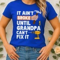 Funny Grandpa Handyman Hardware Store Tools Ain't Broke Great Gift Women's T-Shirt thumb 2