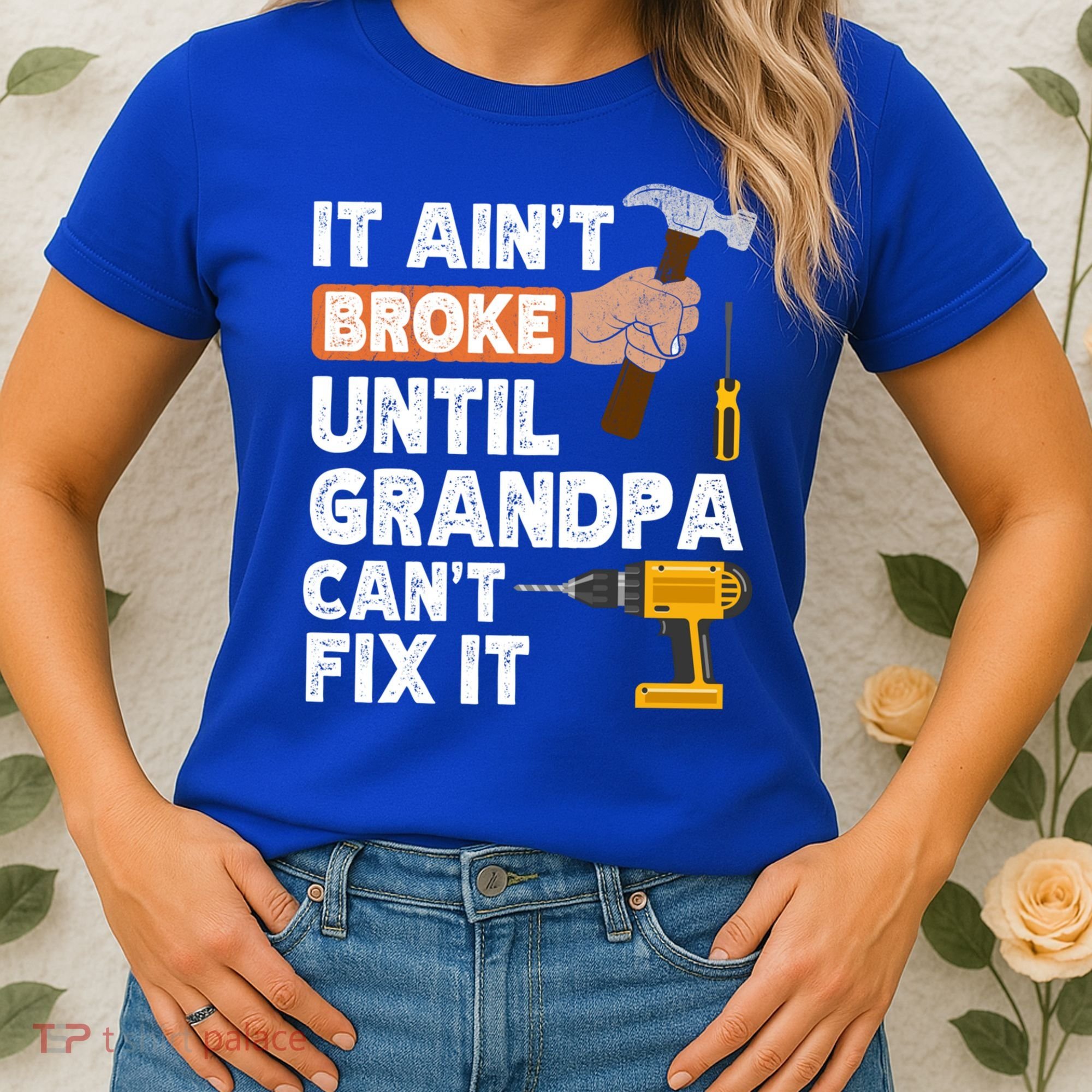 Funny Grandpa Handyman Hardware Store Tools Ain't Broke Great Gift Women's T-Shirt