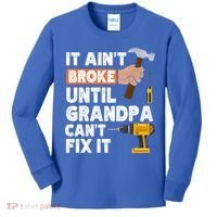 Funny Grandpa Handyman Hardware Store Tools Ain't Broke Great Gift Kids Long Sleeve Shirt thumb 0