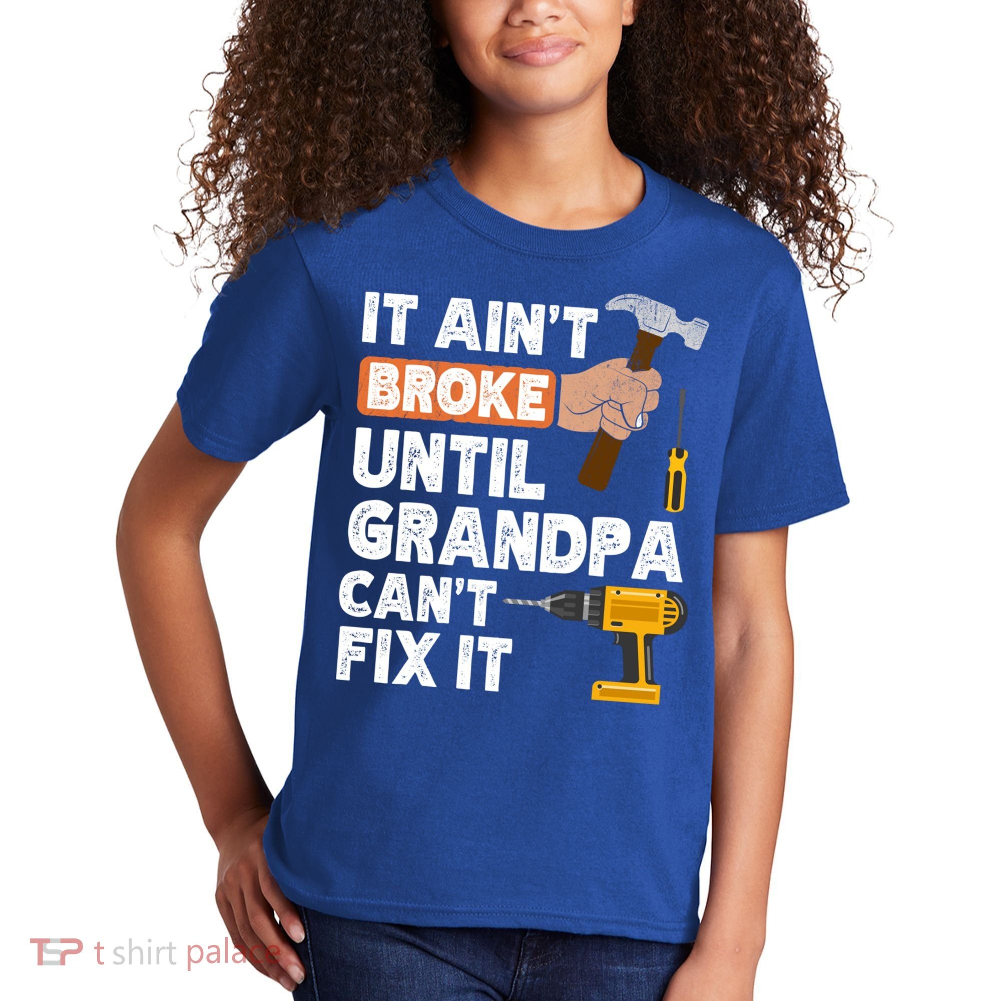 Funny Grandpa Handyman Hardware Store Tools Ain't Broke Great Gift Kids T-Shirt
