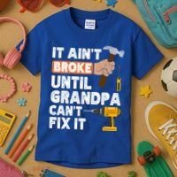 Funny Grandpa Handyman Hardware Store Tools Ain't Broke Great Gift Kids T-Shirt thumb 3