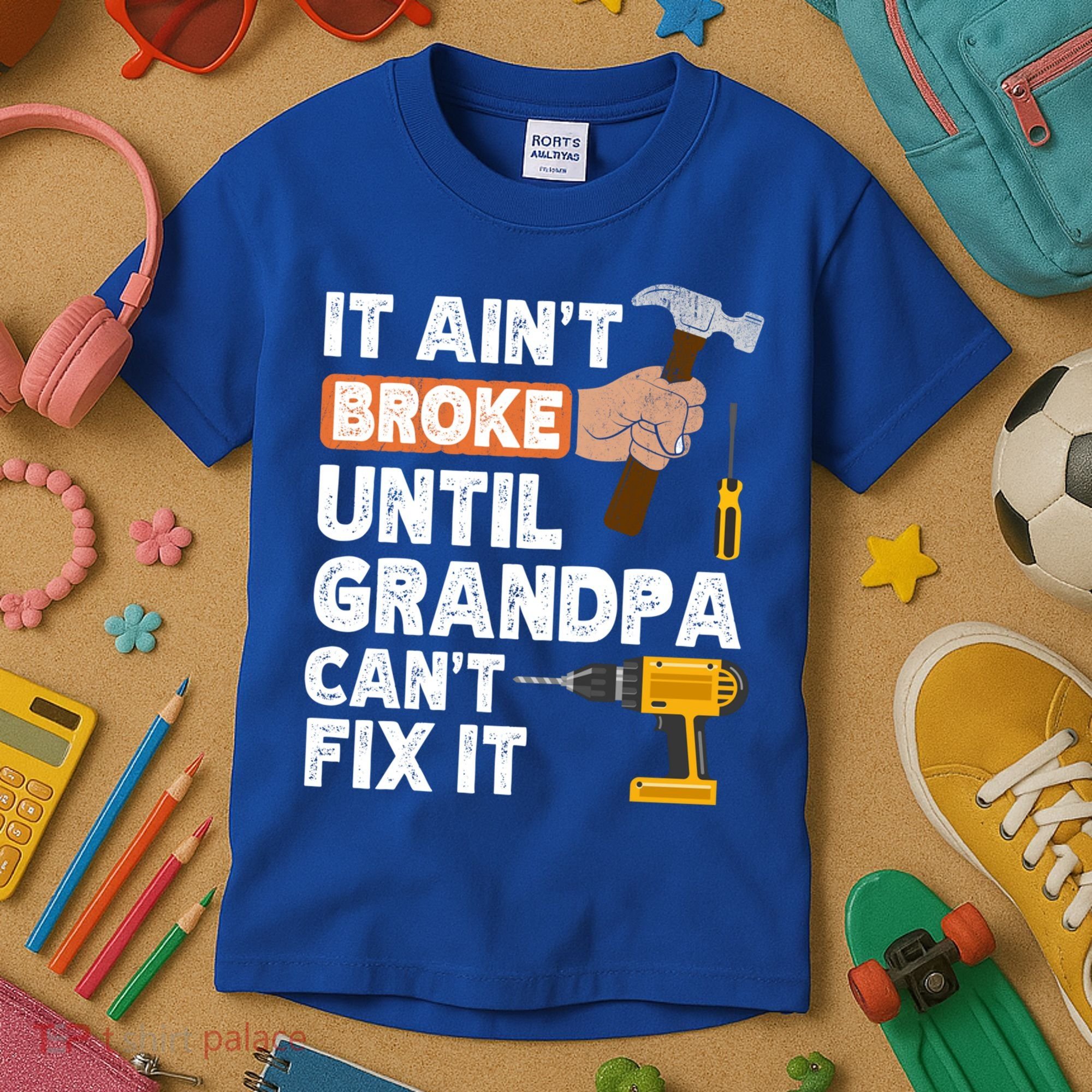Funny Grandpa Handyman Hardware Store Tools Ain't Broke Great Gift Kids T-Shirt